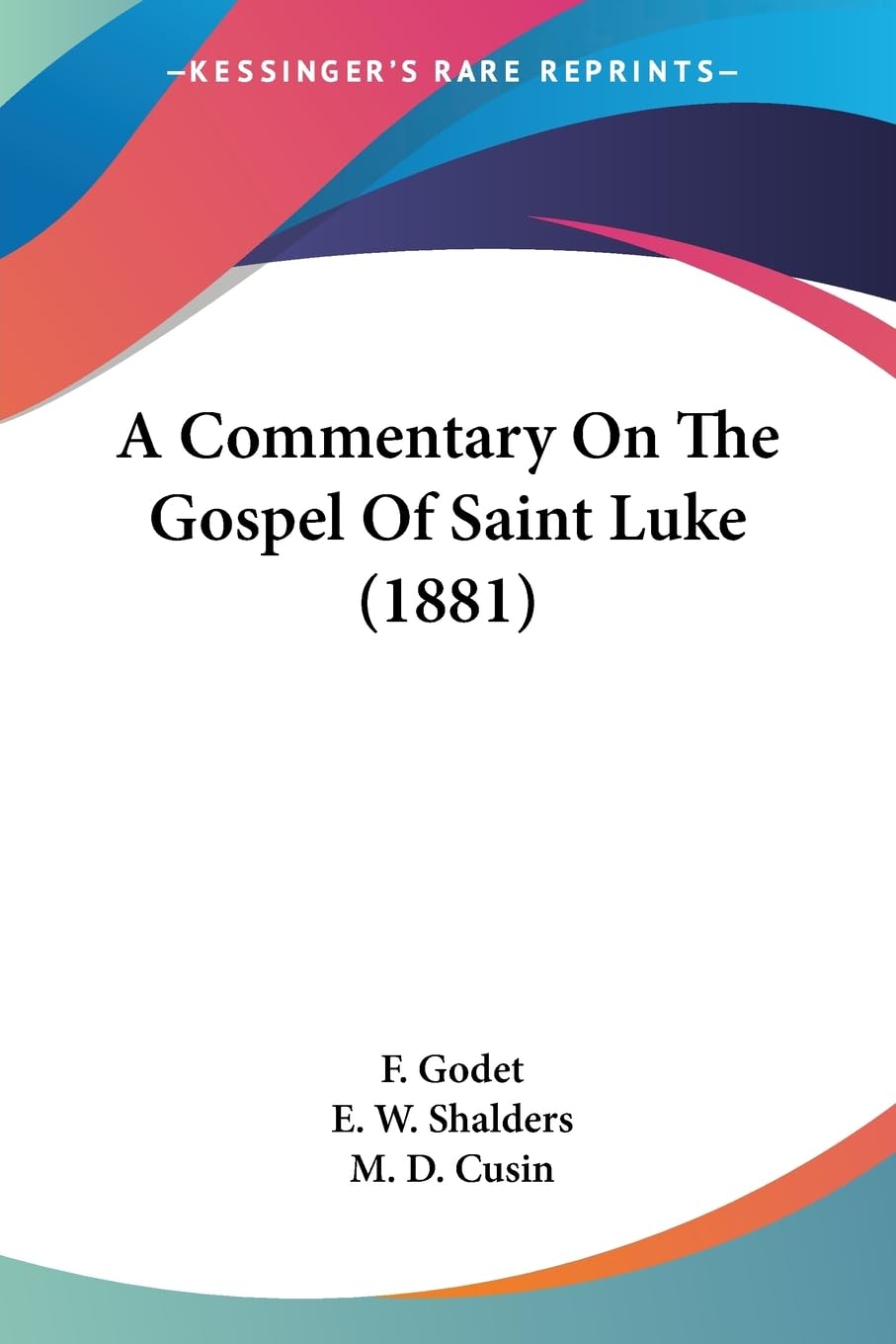 A Commentary On The Gospel Of Saint Luke (1881),New