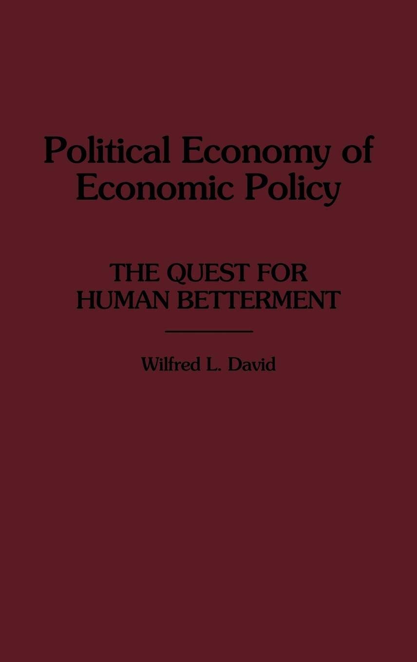 Political Economy Of Economic Policy: The Quest For Human Betterment,Used