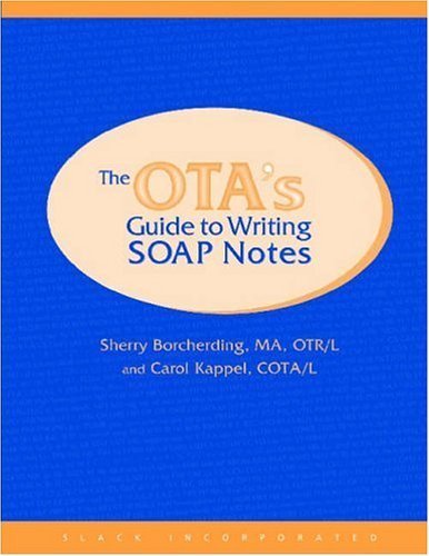 The OTA's Guide to Writing Soap Notes,Used