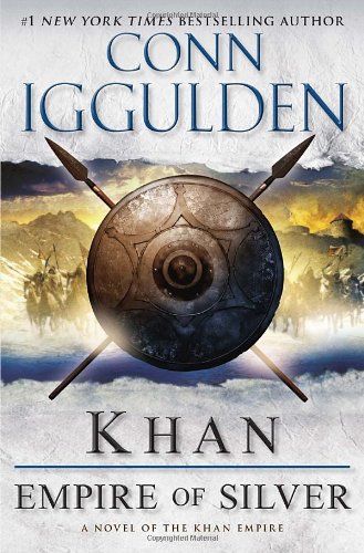 Khan: Empire Of Silver: A Novel Of The Khan Empire (The Conqueror Series, 4),Used