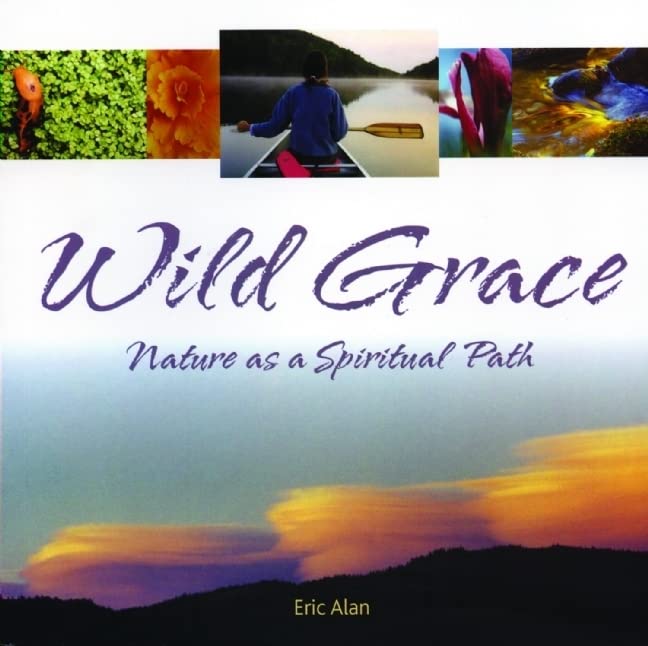 Wild Grace: Nature as a Spiritual Path,Used