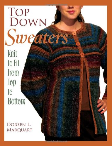 Top Down Sweaters: Knit to Fit from Top to Bottom,Used