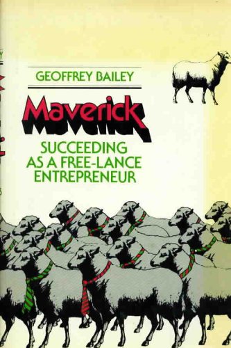 Maverick: Succeeding As a FreeLance Entrepreneur,Used