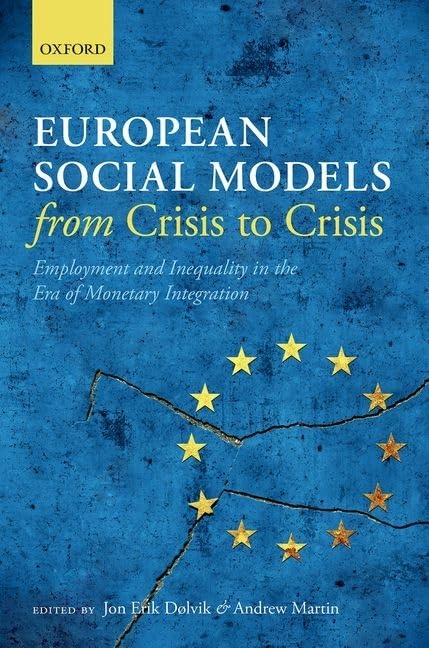 European Social Models From Crisis to Crisis:: Employment and Inequality in the Era of Monetary Integration,Used