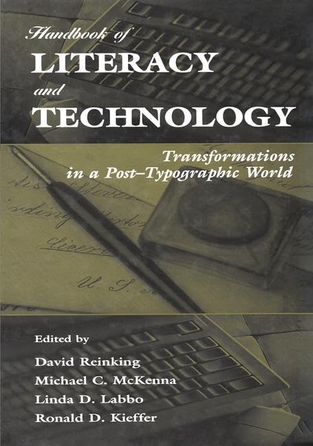 Handbook Of Literacy And Technology: Transformations In A Posttypographic World,New