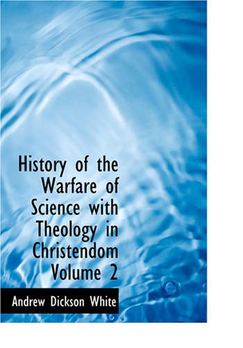 History of the Warfare of Science with Theology in Christendom Volume 2,Used