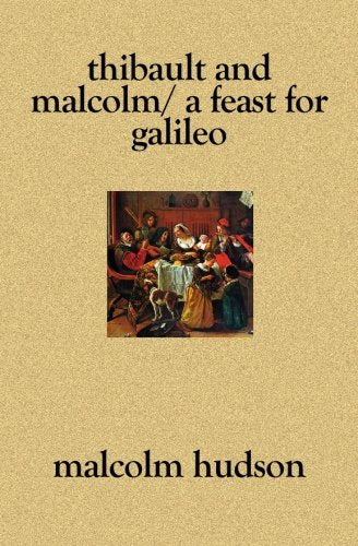 Thibault and Malcolm / a Feast for Galileo,Used