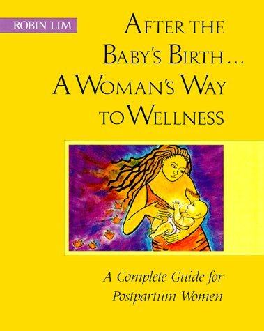 After the Baby's Birth...A Woman's Way to Wellness: A Complete Guide for Postpartum Women,Used