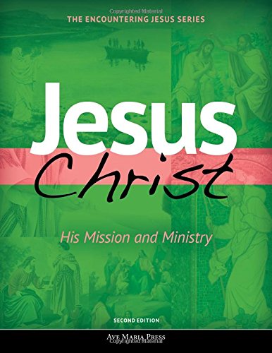 Jesus Christ: His Mission and Ministry (Second Edition) (Encountering Jesus),Used