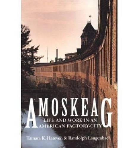 Amoskeag: Life and Work in an American FactoryCity (Library of New England),Used
