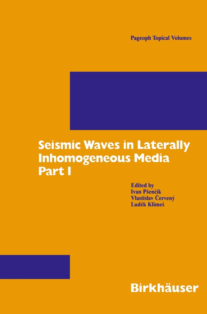 Seismic Waves in Laterally Inhomogeneous Media: Part 1 (Pageoph Topical Volumes),Used