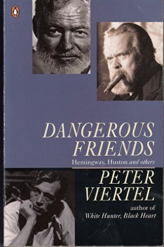 Dangerous Friends: Hemingway, Huston and Others,Used