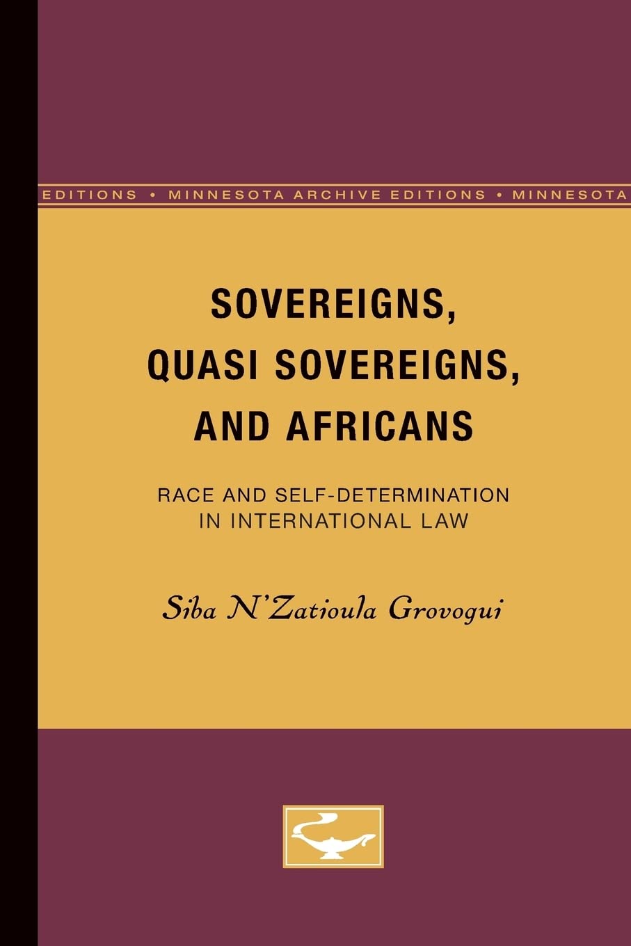 Sovereigns, Quasi Sovereigns, And Africans: Race And Selfdetermination In International Law (Borderlines),Used