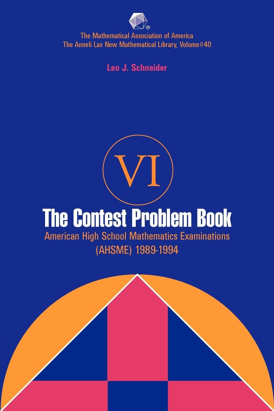 Contest Problem Book Vi: American High School Mathematics Examinations 19891994,New