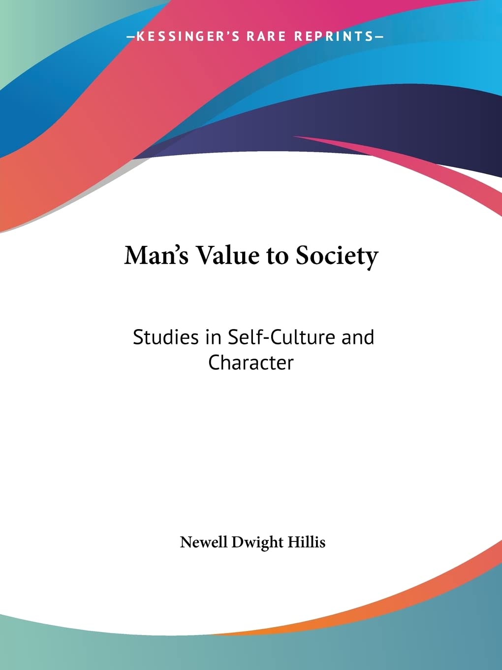 Man's Value to Society: Studies in SelfCulture and Character,Used