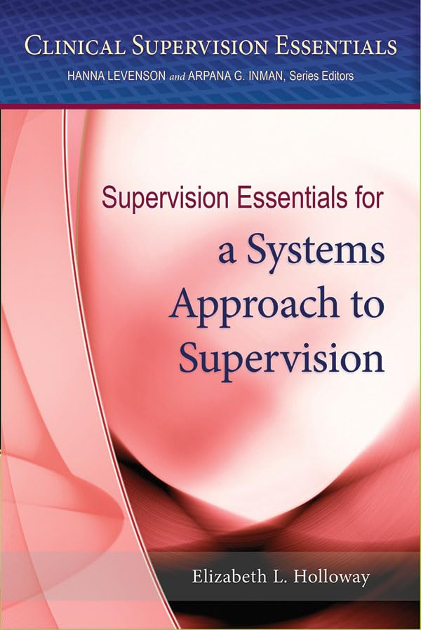 Supervision Essentials for a Systems Approach to Supervision (Clinical Supervision Essentials Series),Used