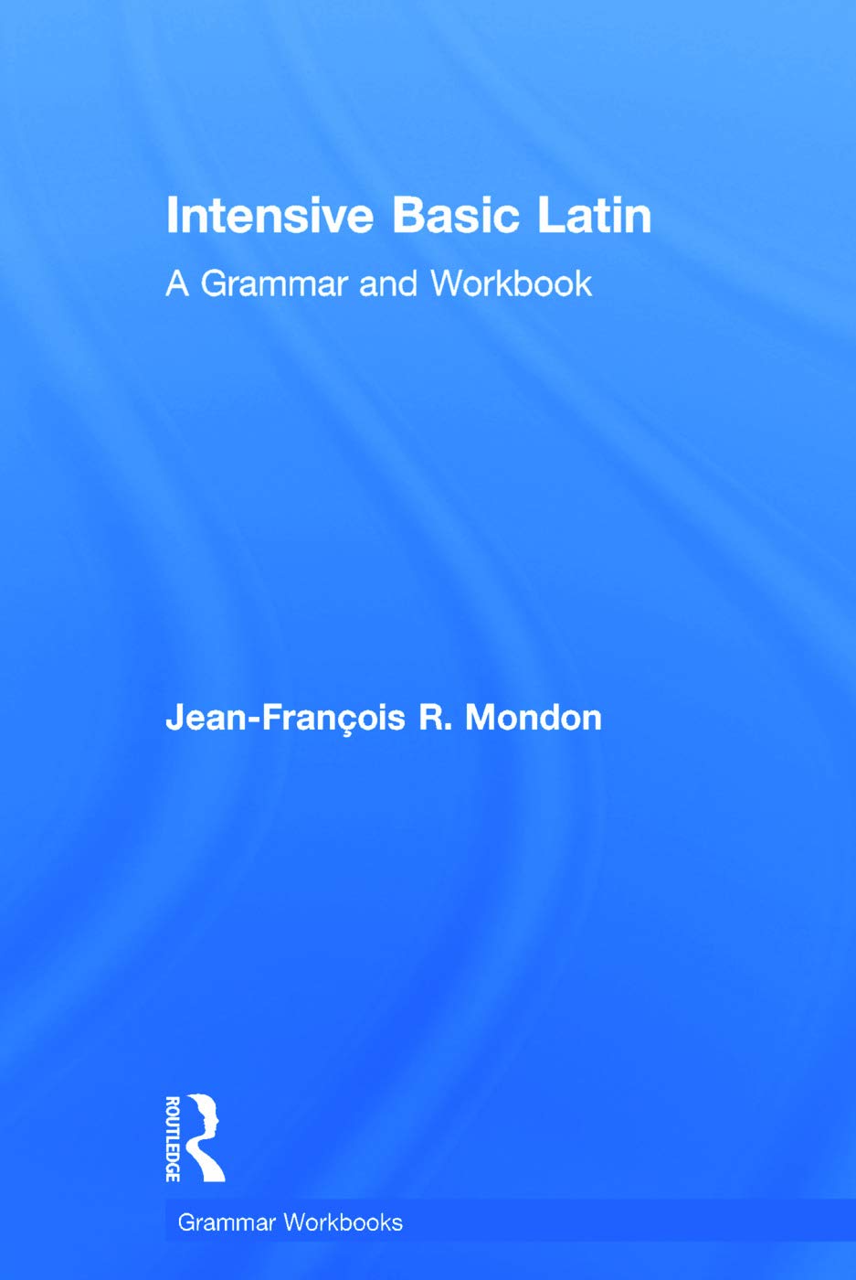 Intensive Basic Latin: A Grammar and Workbook (Routledge Grammar Workbooks),Used