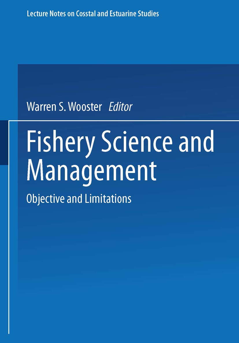 Fishery Science and Management: Objectives and Limitations (Coastal and Estuarine Studies, 28),New