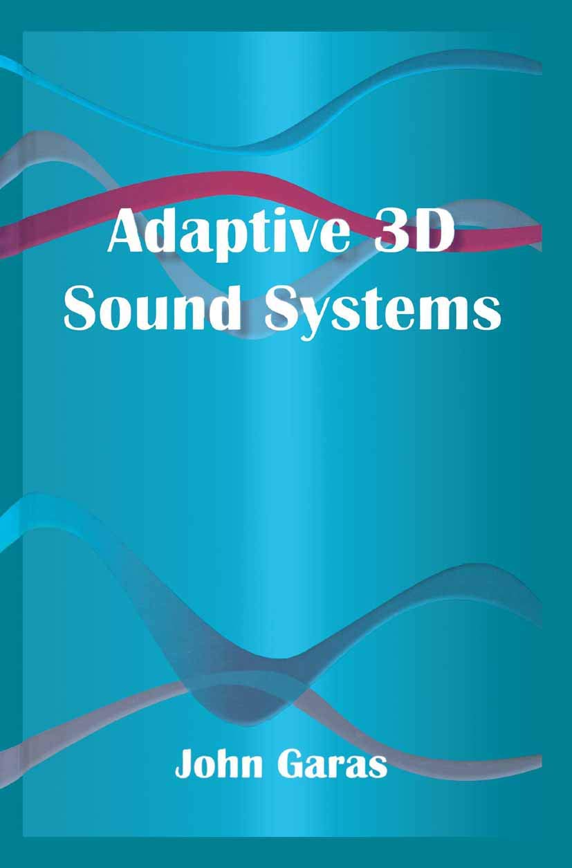 Adaptive 3D Sound Systems (The Springer International Series in Engineering and Computer Science, 566),Used