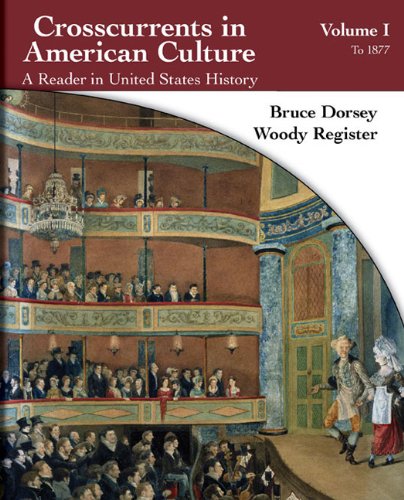 Crosscurrents In American Culture: A Reader In United States History, Volume I: To 1877,Used