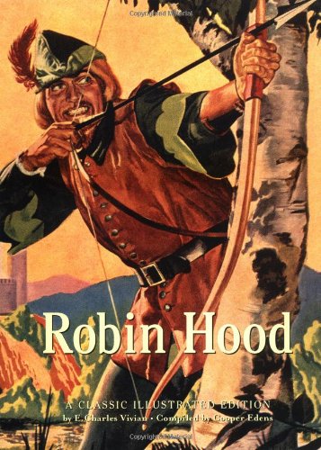 Robin Hood: A Classic Illustrated Edition (Classic Illustrated, Clas),New