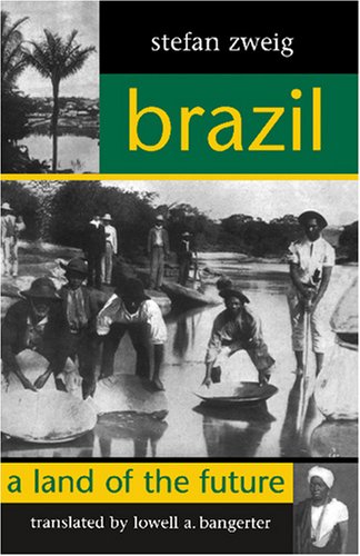 Brazil: A Land of the Future (STUDIES IN AUSTRIAN LITERATURE, CULTURE, AND THOUGHT TRANSLATION SERIES),New