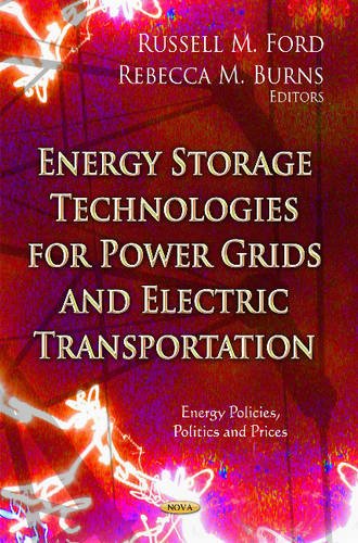 Energy Storage Technologies for Power Grids and Electric Transportation (Energy Policies, Politics and Prices: Energy Science, E,Used