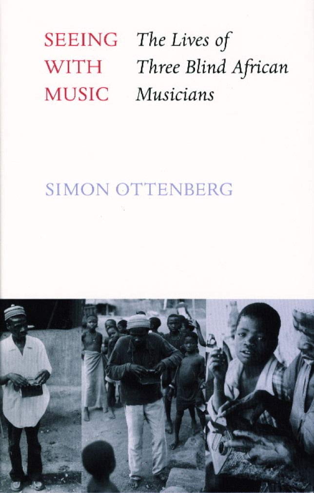 Seeing with Music: The Lives of Three Blind African Musicians (Samuel and Althea Stroum Books xx),Used