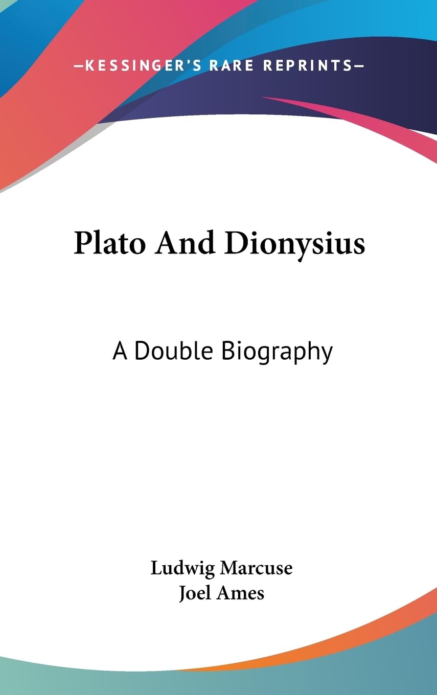 Plato And Dionysius: A Double Biography,New