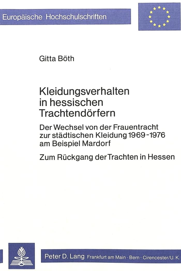 Kleidungsverhalten in hessischen Trachtendrfern: Der Wechsel von der Frauentracht zur stdtischen Kleidung 19691976 am Beispiel ,Used