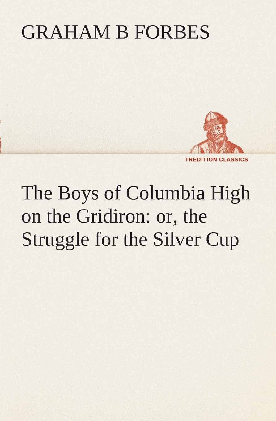 The Boys of Columbia High on the Gridiron: or, the Struggle for the Silver Cup,Used