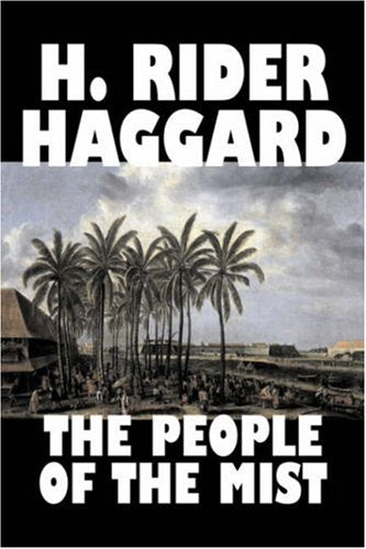 The People of the Mist by H. Rider Haggard, Fiction, Fantasy, Action & Adventure, Fairy Tales, Folk Tales, Legends & Mythology,Used