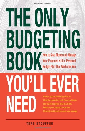 The Only Budgeting Book You'll Ever Need: How to Save Money and Manage Your Finances with a Personal Budget Plan That Works for ,Used