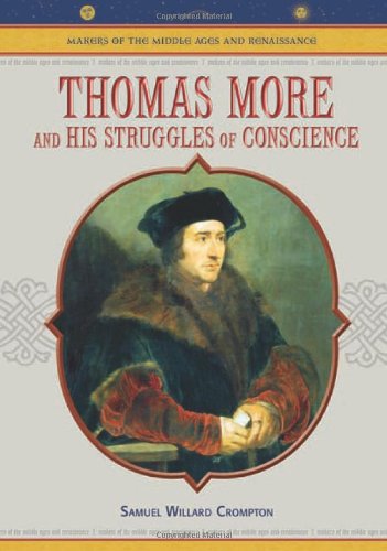 Thomas More: And His Struggles of Conscience (MAKERS OF THE MIDDLE AGES AND RENAISSANCE),Used