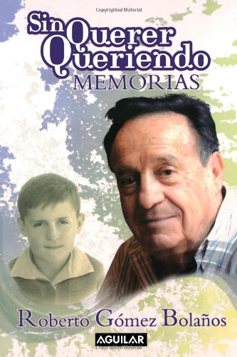 Sin Querer Queriendo (Spanish Edition)