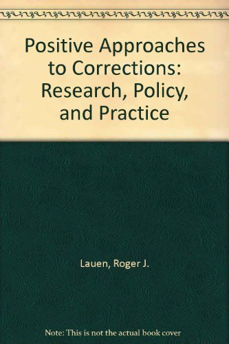 Positive Approaches to Corrections: Research, Policy, and Practice,Used