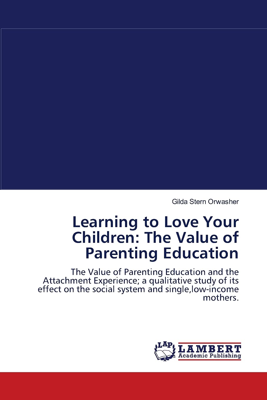 Learning to Love Your Children: The Value of Parenting Education,Used
