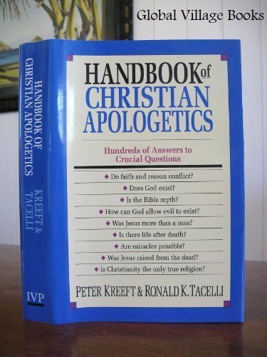 Handbook Of Christian Apologetics: Hundreds Of Answers To Crucial Questions,New