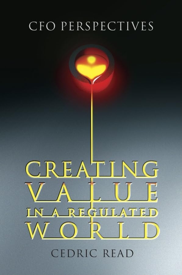 Creating Value In A Regulated World: Cfo Perspectives