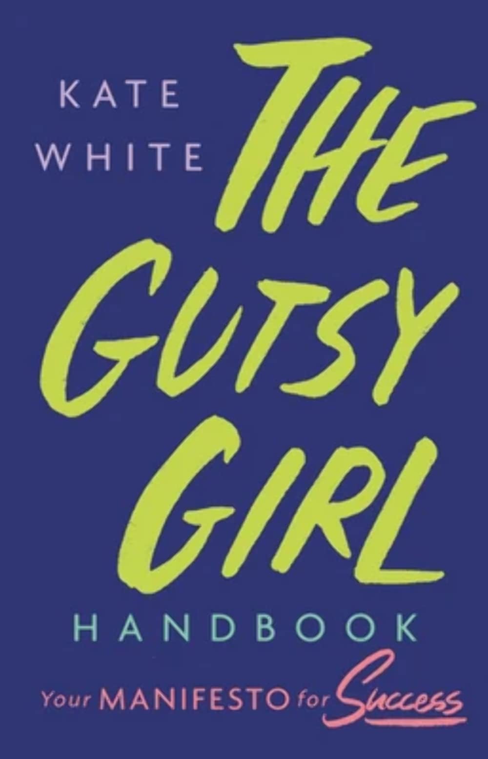 The Gutsy Girl Handbook: Your Manifesto for Success,Used