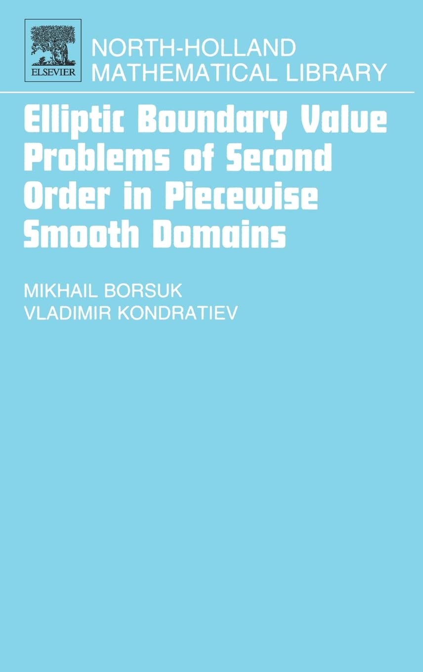 Elliptic Boundary Value Problems Of Second Order In Piecewise Smooth Domains (Volume 69) (Northholland Mathematical Library, Vo
