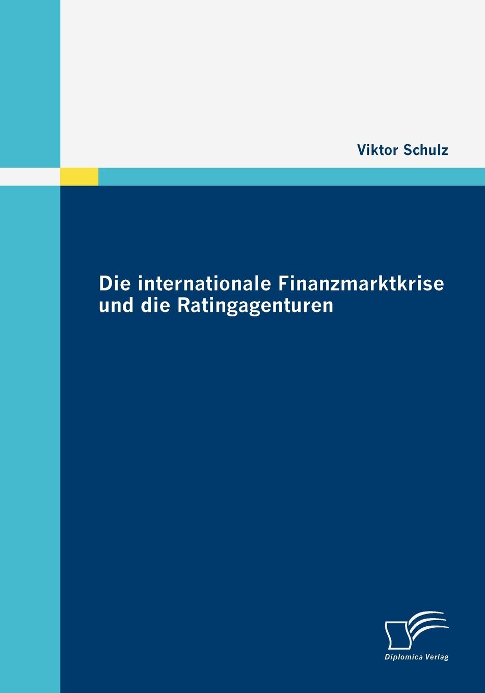 Die internationale Finanzmarktkrise und die Ratingagenturen (German Edition),Used