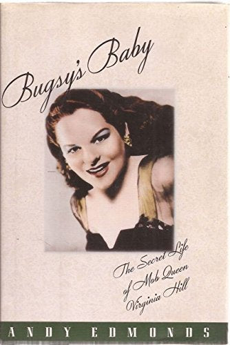 Bugsy's Baby: The Secret Life of Mob Queen Virginia Hill,Used