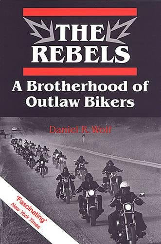 The Rebels: A Brotherhood Of Outlaw Bikers (Heritage),New