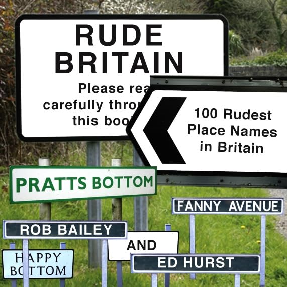 Rude Britain: The 100 Rudest Place Names In Britain,New