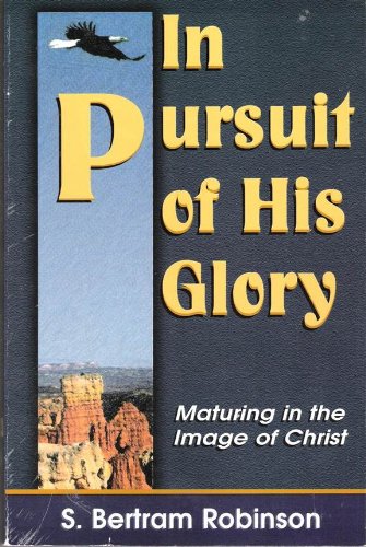 In Pursuit of His Glory: Maturing in the Image of Christ,Used