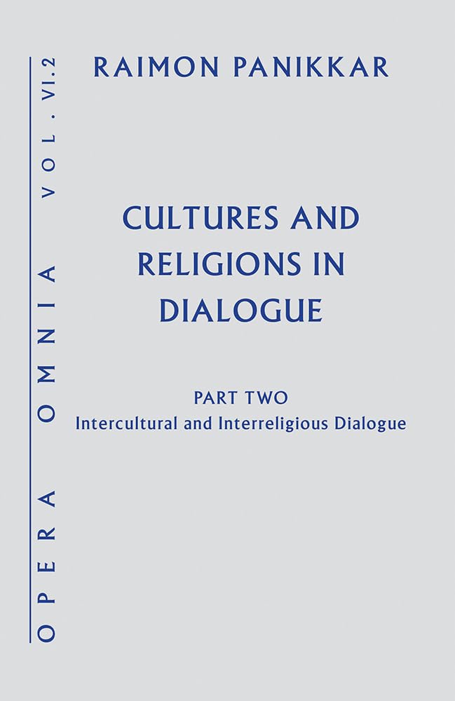 Cultures and Religions in Dialogue: Intercultural and Interreligious Dialogue (Opera Omnia),Used
