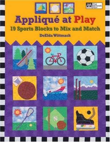 Applique at Play: 19 Sports Blocks to Mix and Match,Used