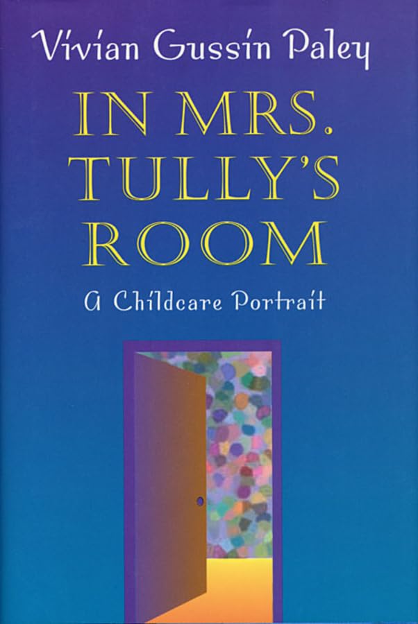 In Mrs. Tully's Room: A Childcare Portrait,Used