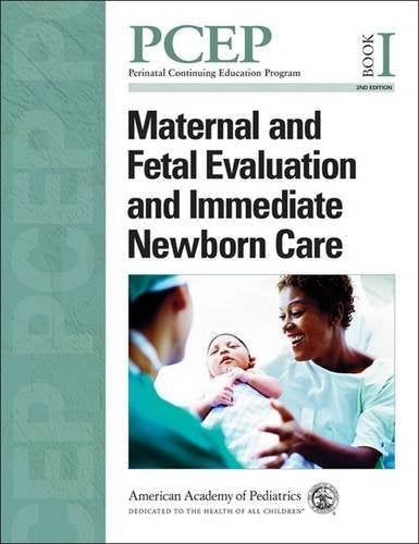 Pcep Maternal And Fetal Evaluation And Immediate Newborn Care (Book I) (Perinatal Continuing Education Program),Used